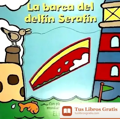 Descargar Monta Y Juega. Barca Del Delfín Serafín, La