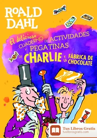 Descargar Charlie Y La Fábrica De Chocolate (Libro De Pegatinas) de Roald Dahl