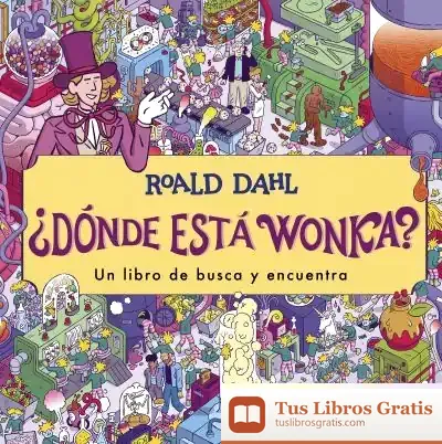 Descargar ¿Dónde Está Wonka? de Roald Dahl