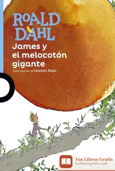 Descargar James Y El Melocotón Gigante de Roald Dahl