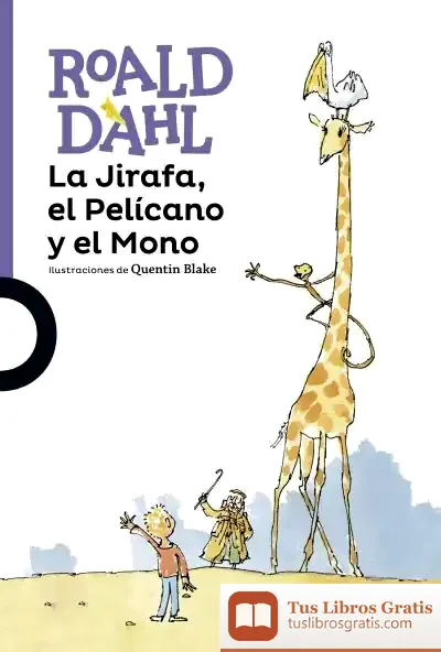 Descargar La Jirafa, El Pelícano Y El Mono de Roald Dahl