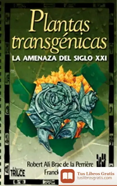 Descargar Plantas Transgénocas. La Amenaza Del Siglo Xx de Varios Autores