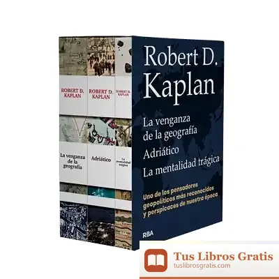 Descargar Pack Robert D. Kaplan: Adriático, La Venganza De La Geografía, Mentalidad Trágica de Robert D. Kaplan