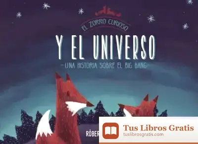 Descargar El Zorro Curioso Y El Universo. Un Libro Sobre El Big Bang