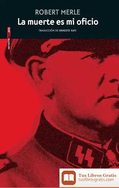 Descargar La Muerte Es Mi Oficio de Robert Merle