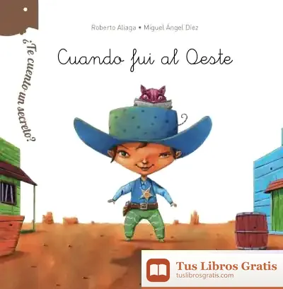 Descargar ¿Te Cuento Un Secreto? Cuando Fui Al Oeste