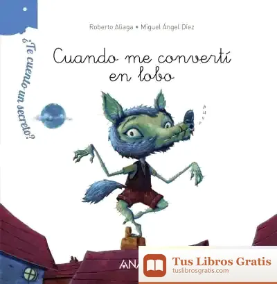 Descargar ¿Te Cuento Un Secreto? Cuando Me Convertí En Lobo