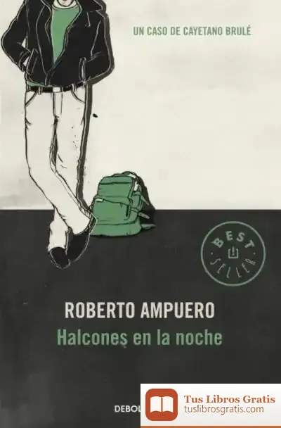 Descargar Halcones De La Noche de Roberto Ampuero
