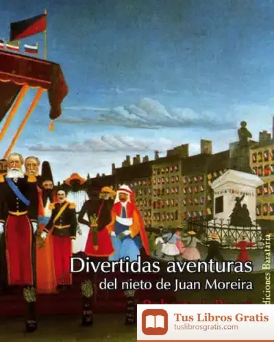 Descargar Divertidas Aventuras Del Nieto De Juan Moreira