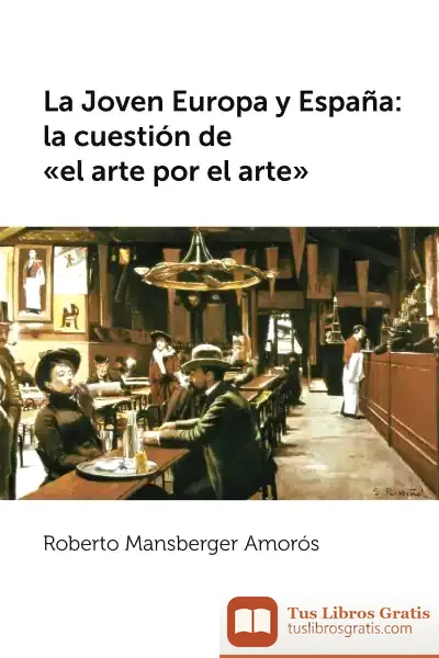 Descargar Joven Europa Y España: La Qüestión Del ""Arte Por El Arte"", La