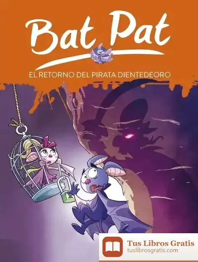 Descargar El Retorno Del Pirata Dientedeoro (Serie Bat Pat 43) de Roberto Pavanello