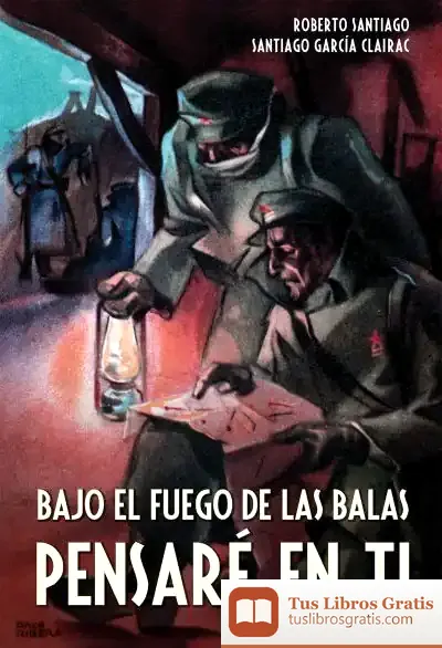 Descargar Bajo El Fuego De Las Balas Pensaré En Ti
