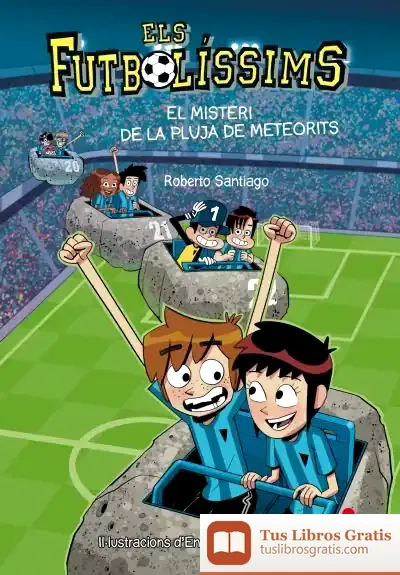 Descargar Els Futbolíssims 9: El Misteri De La Pluja De Meteorits