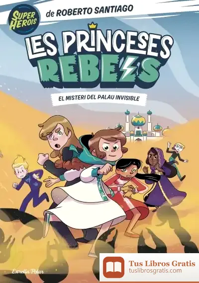 Descargar Les Princeses Rebels 2. El Misteri Del Palau Invisible