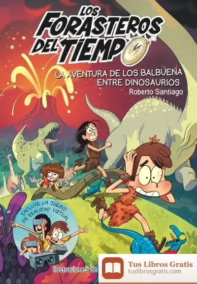 Descargar Los Forasteros Del Tiempo 6. La Aventura De Los Balbuena Entre Dinosaurios