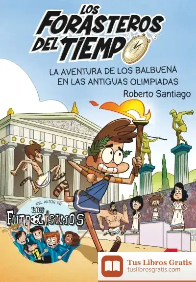 Descargar Los Forasteros Del Tiempo 8. La Aventura De Los Balbuena En Las Antiguas Olimpiadas