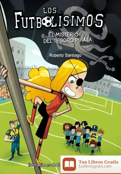 Descargar Los Futbolísimos 10. El Misterio Del Tesoro Pirata