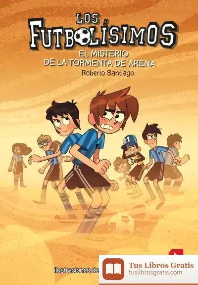 Descargar Los Futbolísimos 14. El Misterio De La Tormenta De Arena