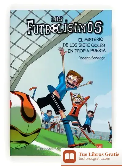 Descargar Los Futbolísimos 2. El Misterio De Los Siete Goles En Propia Puerta