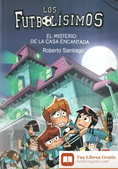 Descargar Los Futbolísimos 23: El Misterio De La Casa Encantada