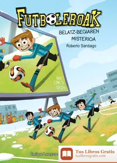 Descargar Los Futbolísimos 4. El Misterio Del Ojo De Halcón