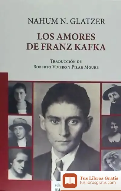 Descargar Los Amores De Franz Kafka de Roberto Vivero Rodríguez