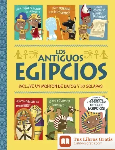 Descargar Los Antiguos Egipcios. ¡Un Libro Con Solapas!
