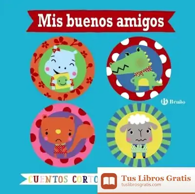 Descargar Mis Buenos Amigos. Cuentos Cortos De Emociones