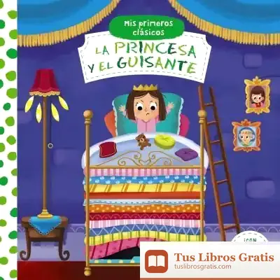 Descargar Mis Primeros Clásicos. La Princesa Y El Guisante