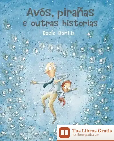 Descargar Avós, Pirañas E Outras Historias