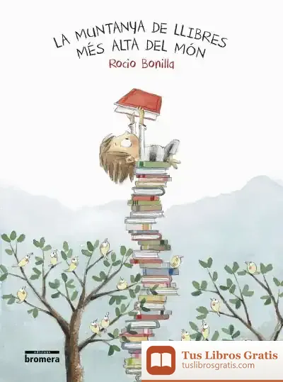Descargar La Muntanya De Llibres Més Alta Del Món de Rocío Bonilla