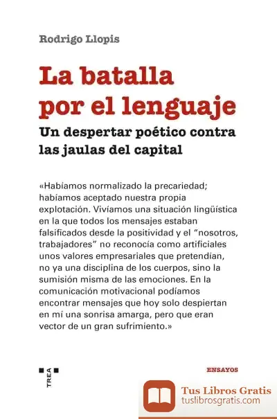 Descargar La Batalla Por El Lenguaje: Un Despertar Poético Contra Las Jaulas Del Capital