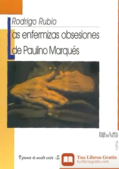 Descargar Las Enfermizas Obsesiones De Paulino Marqués
