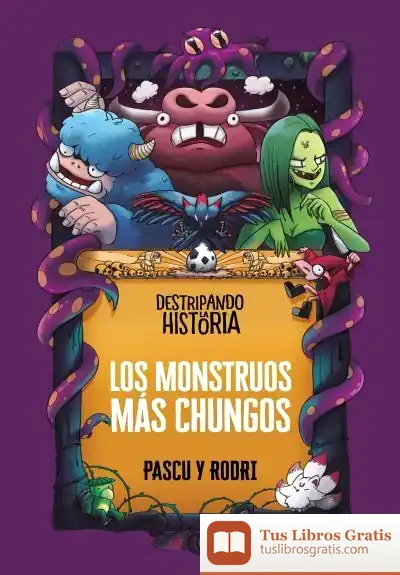Descargar Destripando La Historia - Los Monstruos Más Chungos