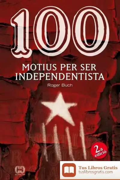 Descargar 100 Motius Per Ser Independentista de Roger Buch Ros