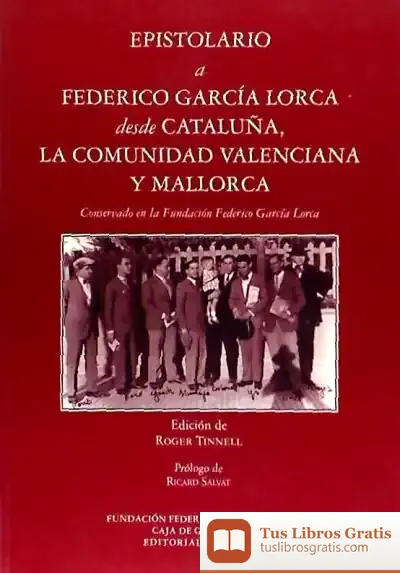 Descargar Epistolario A Federico García Lorca Desde Cataluña, La Comunidad Valenciana Y Mallorca