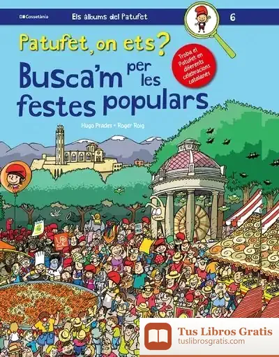 Descargar Patufet, On Ets? Busca'M Per Les Festes Populars de Roger Roig César