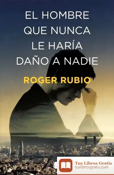 Descargar El Hombre Que Nunca Le Haría Daño A Nadie