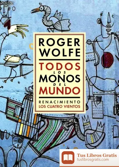 Descargar Todos Los Monos Del Mundo de Roger Wolfe
