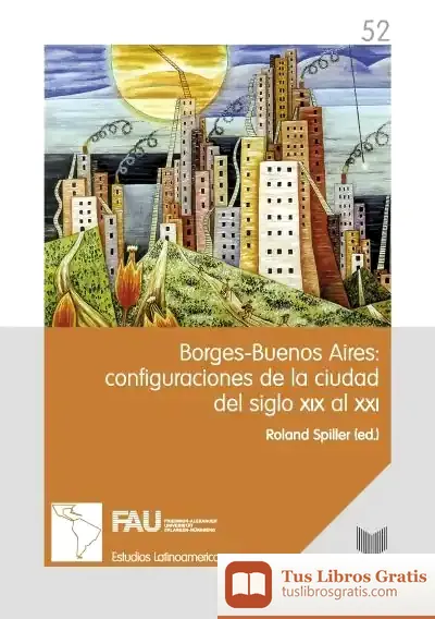 Descargar Borges ? Buenos Aires. Configuraciones De La Ciudad Del Siglo Xix Al Xxi