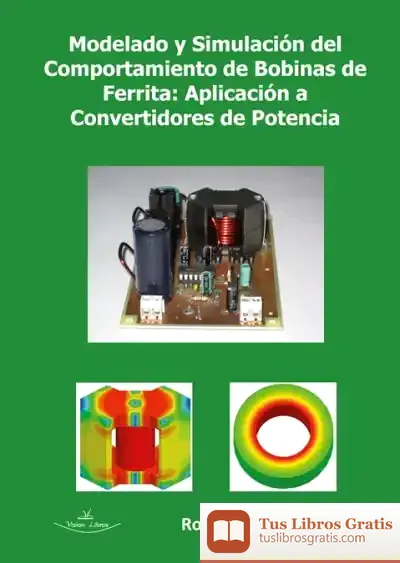 Descargar Modelado Y Simulación Del Comportamiento De Bobinas Con Núcleo De Ferrita: Aplicación A La Simulación De Convertidores De Potencia