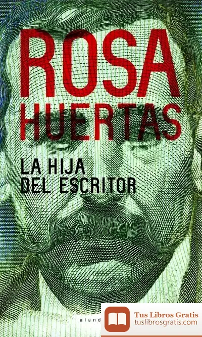 Descargar La Hija Del Escritor de Rosa Huertas Gómez