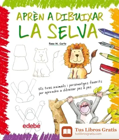Descargar Aprèn A Dibuixar La Selva