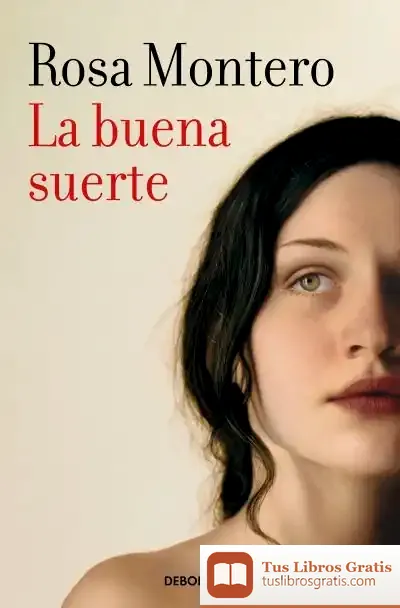 Descargar La Buena Suerte de Rosa Montero