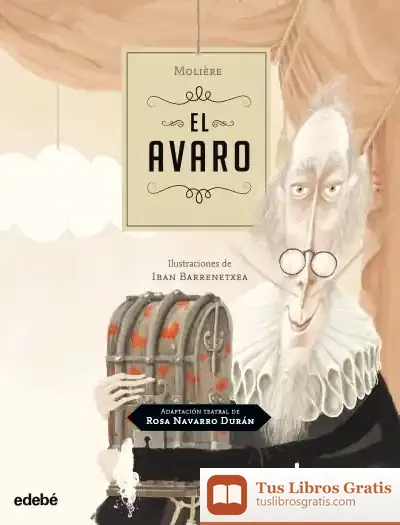 Descargar El Avaro De Moliere, Adaptación Teatral De Rosa Navarro Durán