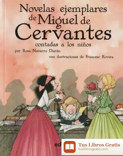 Descargar Novelas Ejemplares De Miguel De Cervantes Contadas A Los Niños