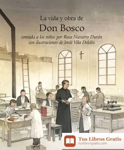 Descargar Vida Y Obra De Don Bosco Contada A Los Niños de Rosa Navarro Durán