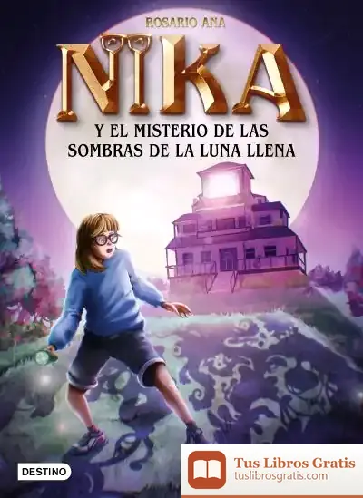 Descargar Los Misterios De Nika 3. El Misterio De Las Sombras De La Luna Llena