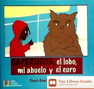 Descargar Caperucita, El Lobo, Mi Abuelo Y El Euro de Glenn J. Doman