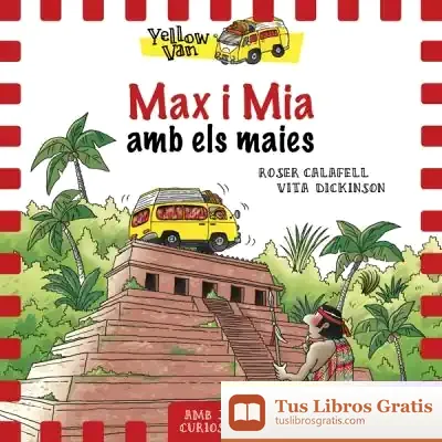 Descargar Yellow Van 14. Max I Mia Amb Els Maies de Roser Calafell I Serra